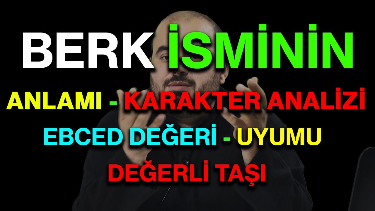 Berk isminin anlamı nedir ismin esması Detaylı isim karakter analizi ebced değeri uyumu değerli taşı