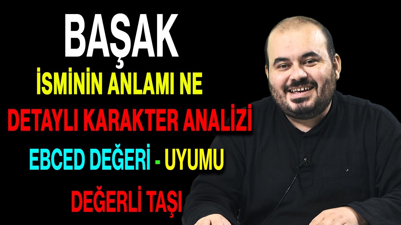 Başak isminin anlamı nedir ismin esması Detaylı isim karakter analizi ebced değeri uyumu