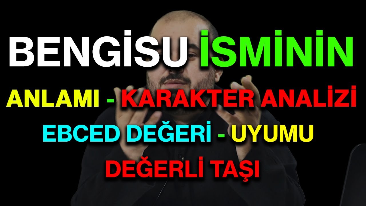 Bengisu isminin anlamı nedir ismin esması Detaylı isim karakter analizi ebced değeri uyumu değerli