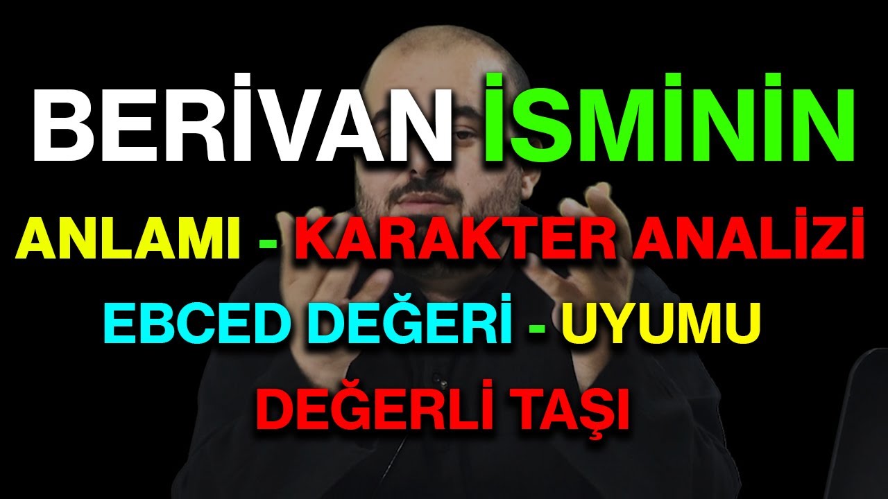 Berivan isminin anlamı nedir ismin esması Detaylı isim karakter analizi ebced değeri uyumu