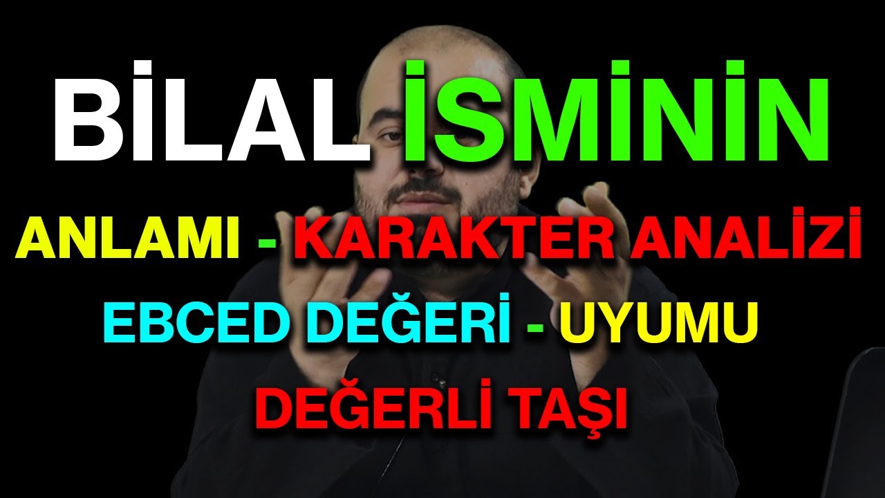 Bilal isminin anlamı nedir ismi esması Detaylı isim karakter analizi ebced değeri uyumu değerli taşı