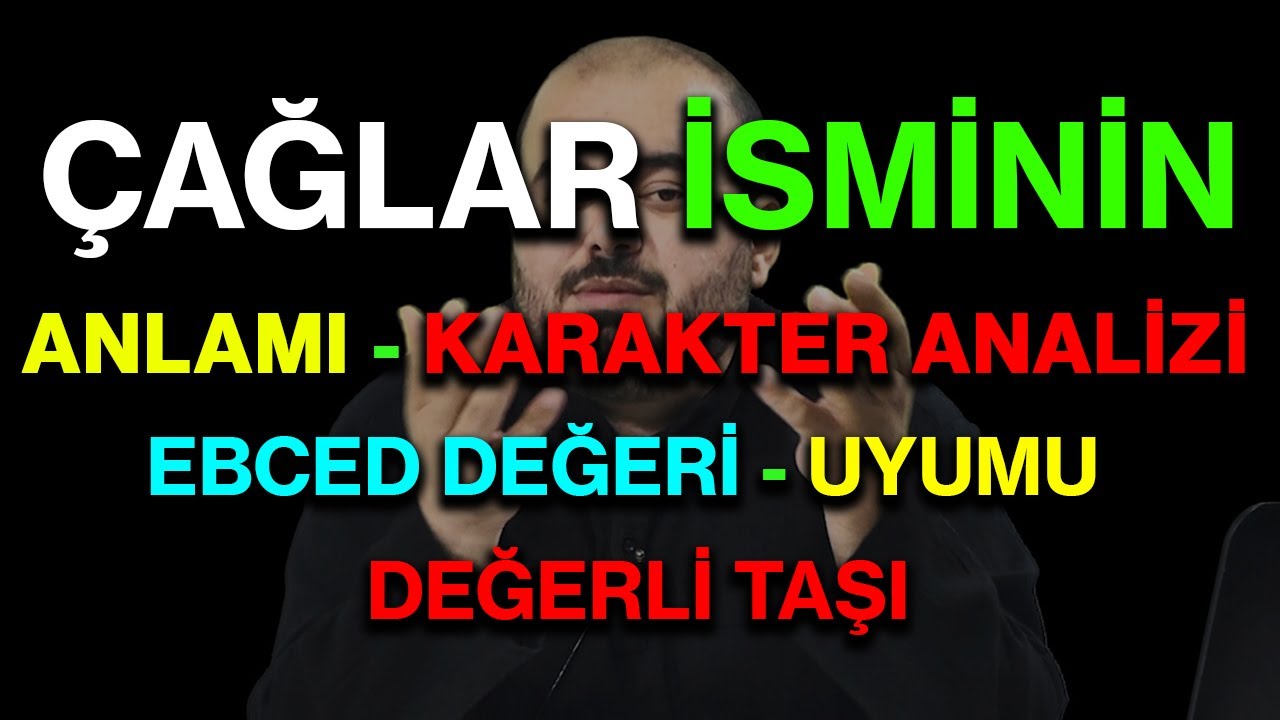 Çağlar isminin anlamı nedir ismin esması Detaylı isim karakter analizi ebced değeri uyumu