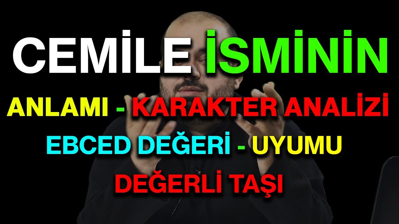 Cemile isminin anlamı nedir ismin esması Detaylı isim karakter analizi ebced değeri uyumu