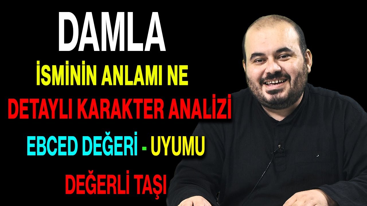 Damla isminin anlamı nedir ismi esması Detaylı isim karakter analizi ebced değeri uyumu değerli taşı