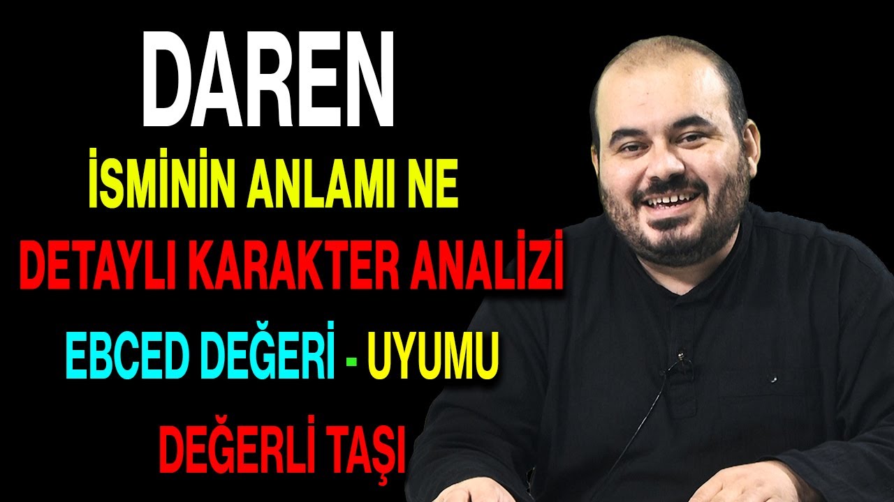 Daren isminin anlamı nedir ismi esması Detaylı isim karakter analizi ebced değeri uyumu değerli taşı