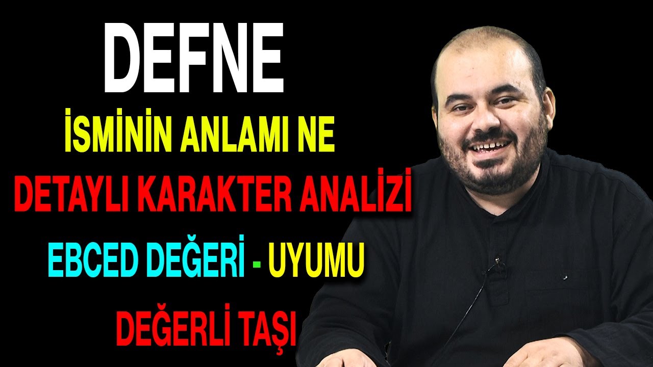 Defne isminin anlamı nedir ismi esması Detaylı isim karakter analizi ebced değeri uyumu değerli taşı