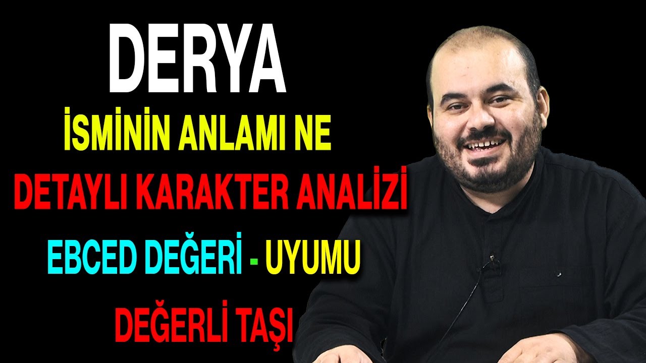 Derya isminin anlamı nedir ismi esması Detaylı isim karakter analizi ebced değeri uyumu değerli taşı