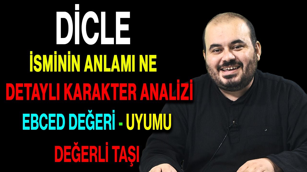 Dicle isminin anlamı nedir ismi esması Detaylı isim karakter analizi ebced değeri uyumu değerli taşı