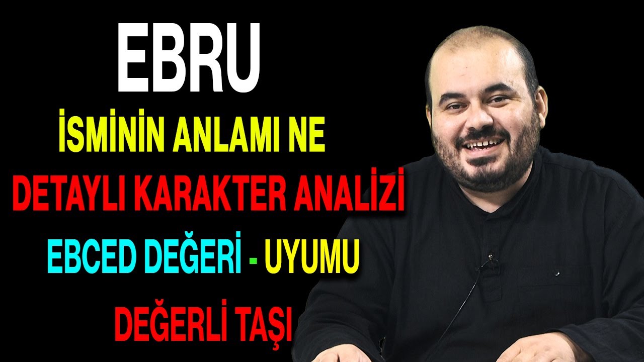 Ebru isminin anlamı nedir ismin esması Detaylı isim karakter analizi ebced değeri uyumu değerli taşı