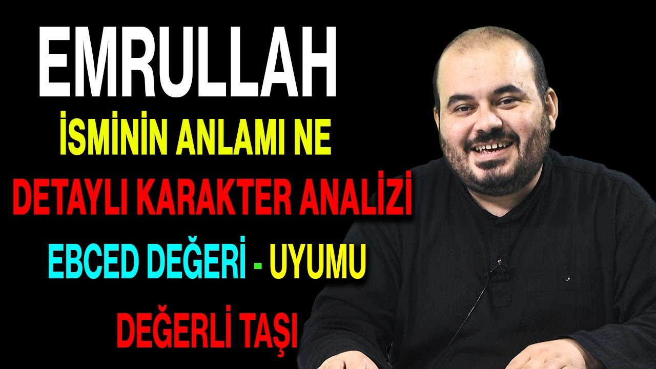 Emrullah isminin anlamı nedir ismin esması Detaylı isim karakter analizi ebced değeri uyumu