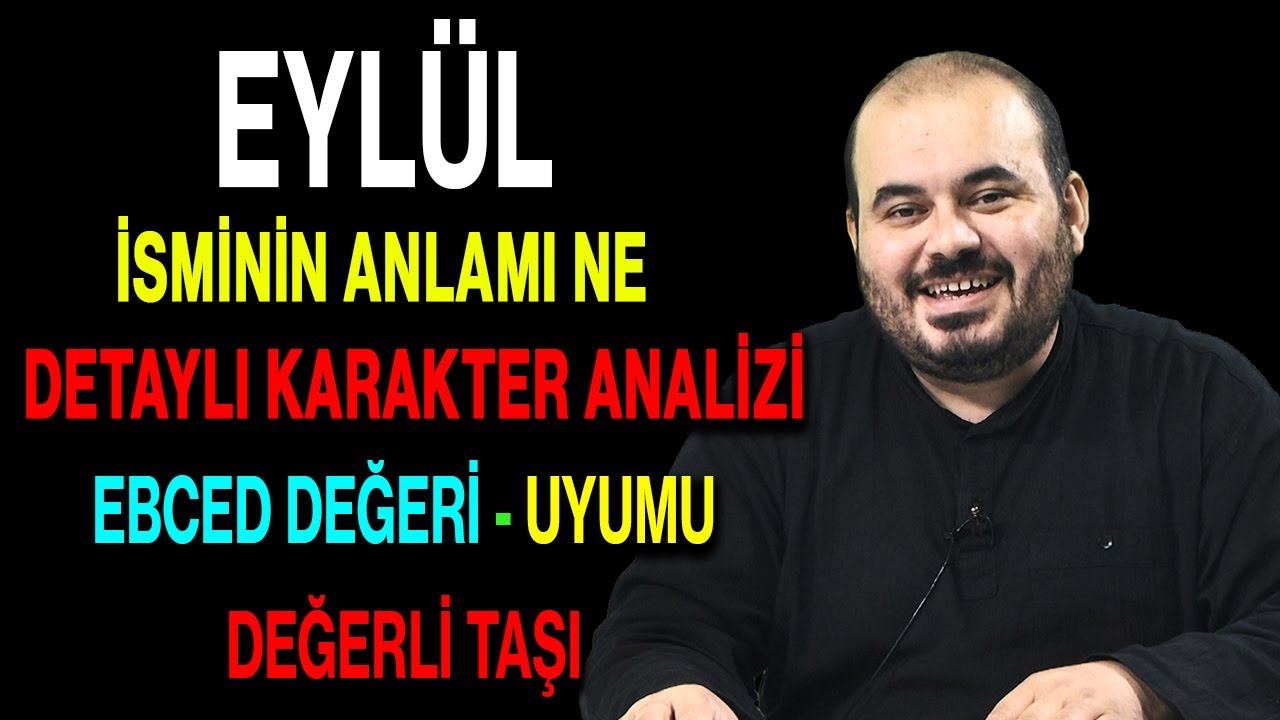 Eylül isminin anlamı nedir ismi esması Detaylı isim karakter analizi ebced değeri uyumu değerli taşı