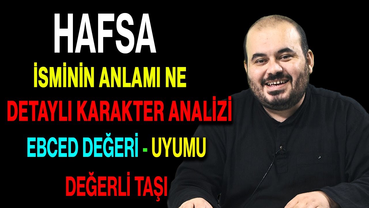 Hafsa isminin anlamı nedir ismi esması Detaylı isim karakter analizi ebced değeri uyumu değerli taşı