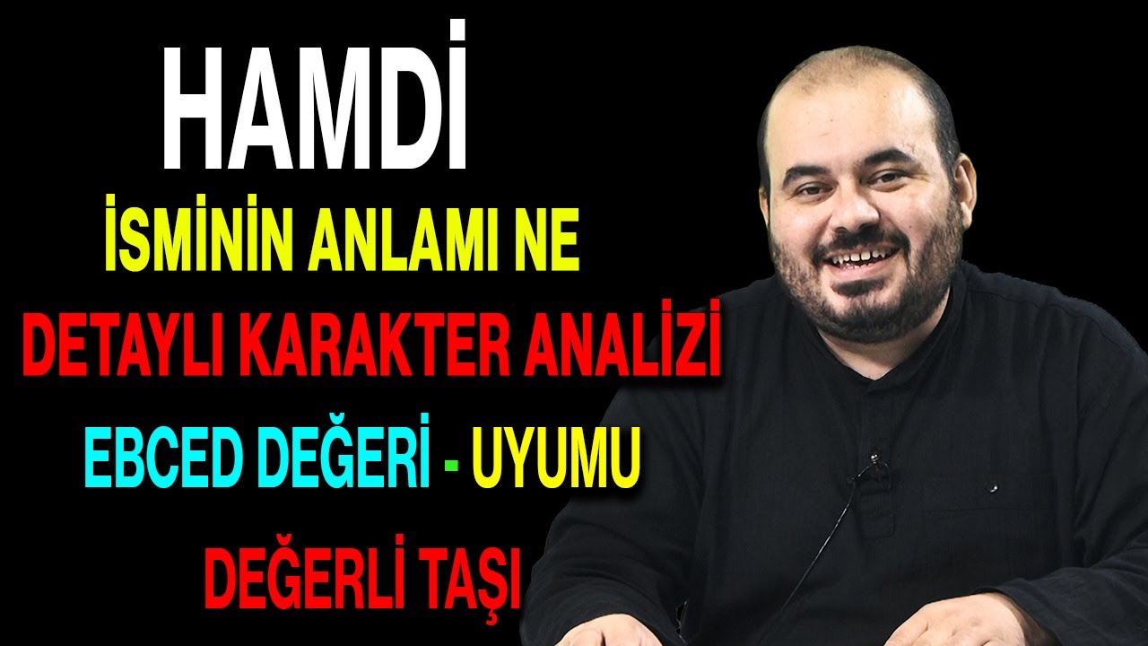 Hamdi isminin anlamı nedir ismi esması Detaylı isim karakter analizi ebced değeri uyumu değerli taşı