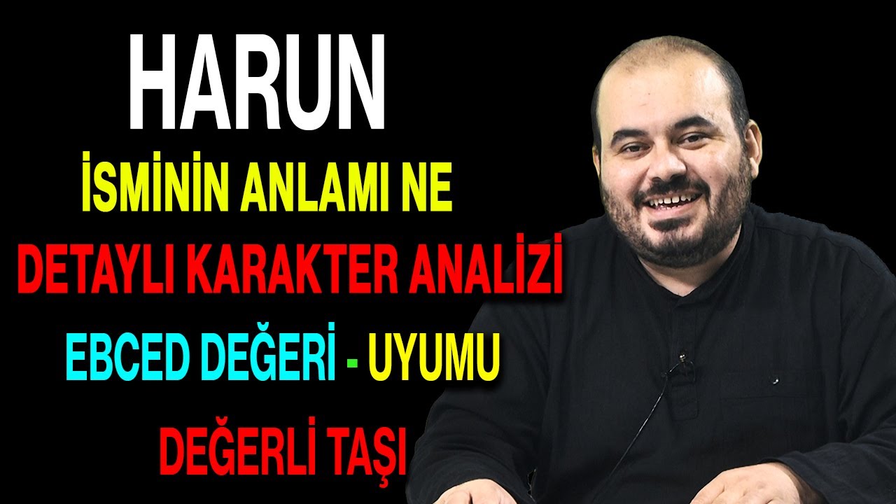 Harun isminin anlamı nedir ismi esması Detaylı isim karakter analizi ebced değeri uyumu değerli taşı