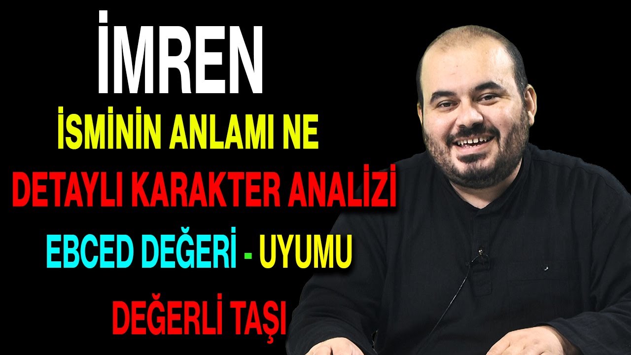 İmren isminin anlamı nedir ismin esması Detaylı isim karakter analizi ebced değeri uyumu