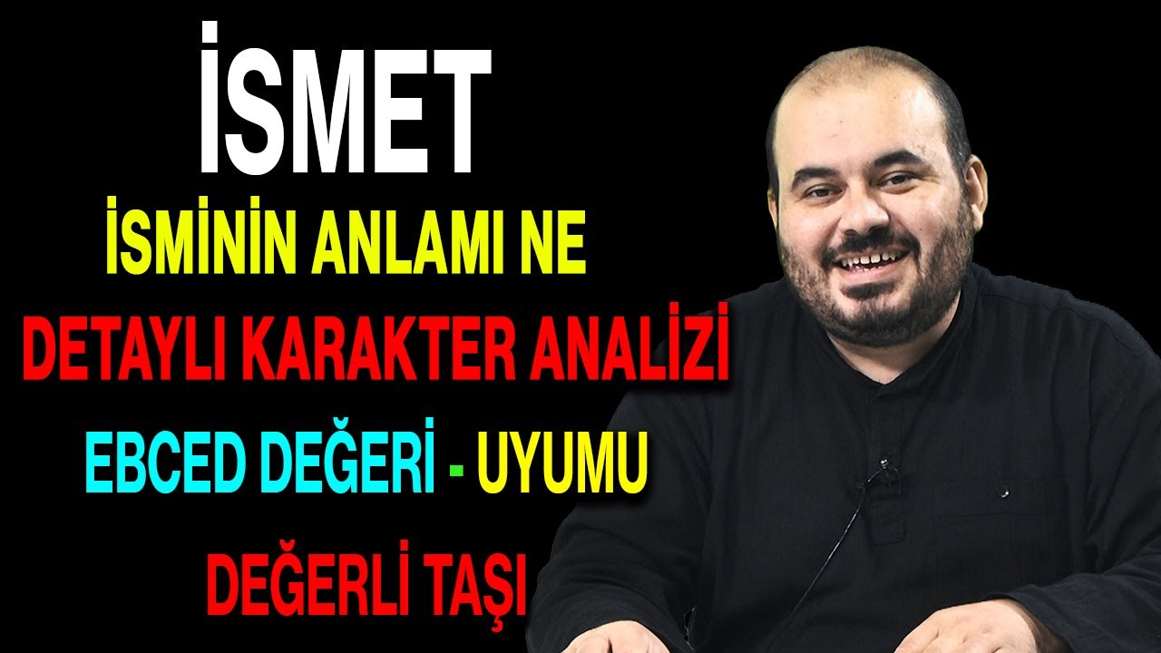 İsmet isminin anlamı nedir ismi esması Detaylı isim karakter analizi ebced değeri uyumu değerli taşı